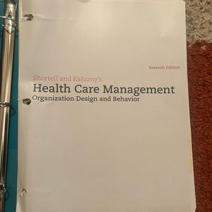 loose leaf Health Care Management Organization Design and Behavior 7th edition.